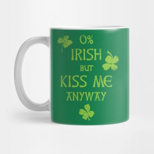 0% Irish But Kiss Me Anyway Mug